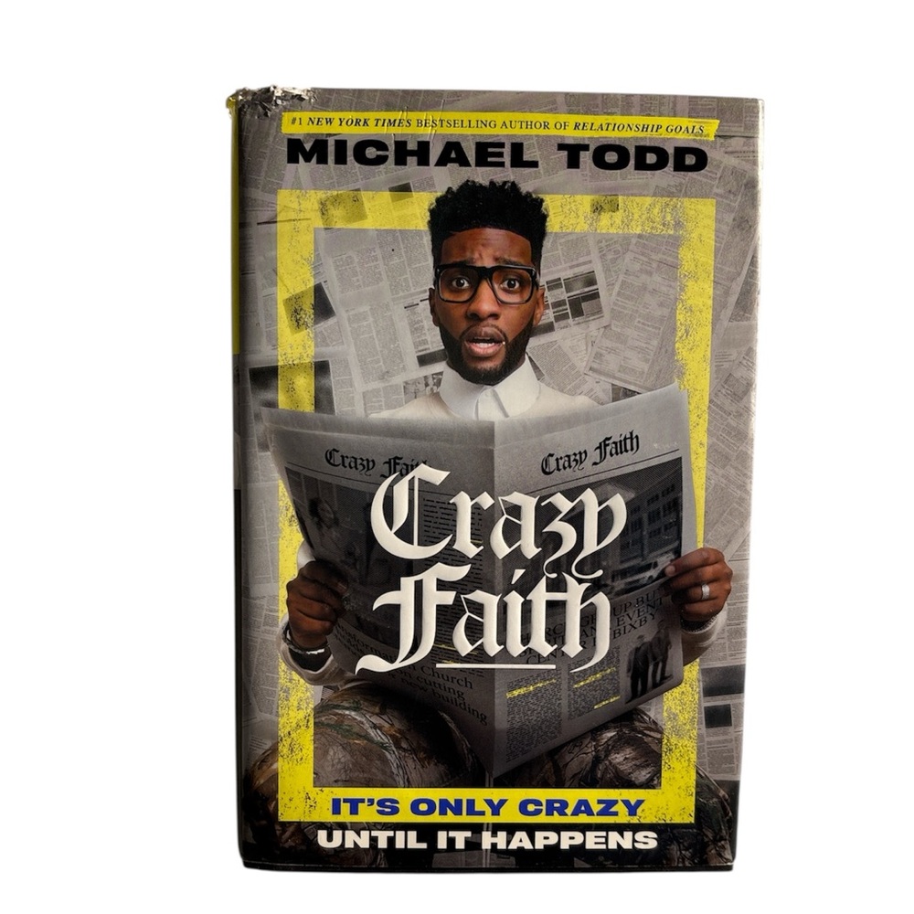 Crazy Faith: It's Only Crazy Until It Happens Hardcover Book By Michael Todd